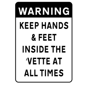 Chevy Corvette - Keep Hands & Feet Inside - Aluminum Wall Sign