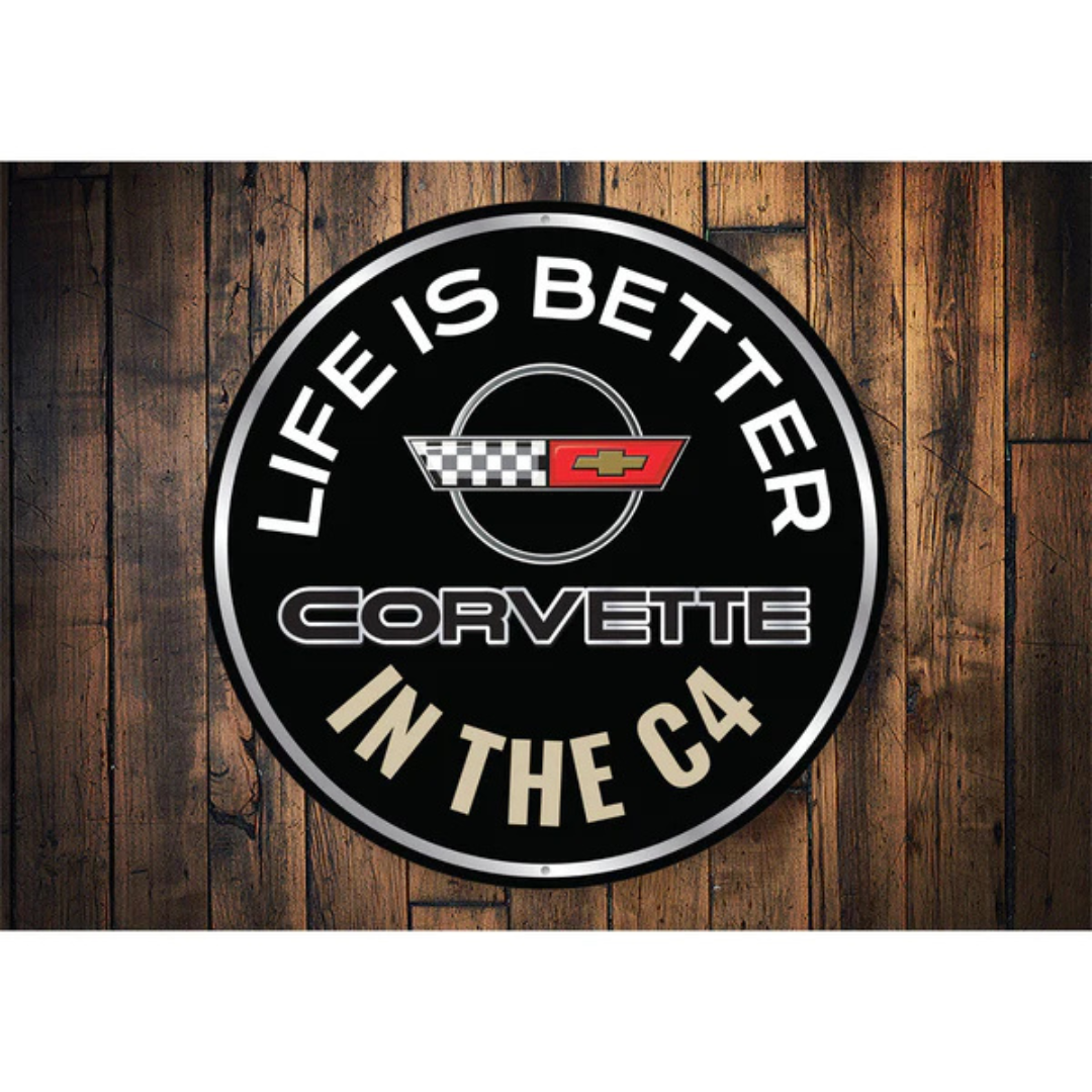 Life Is Better In The Corvette C4 Round Sign