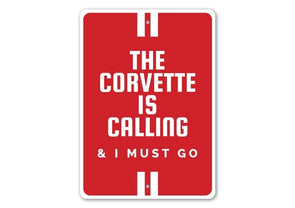 The Corvette Is Calling Aluminum Sign