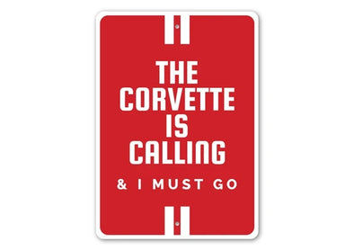 The Corvette Is Calling Aluminum Sign