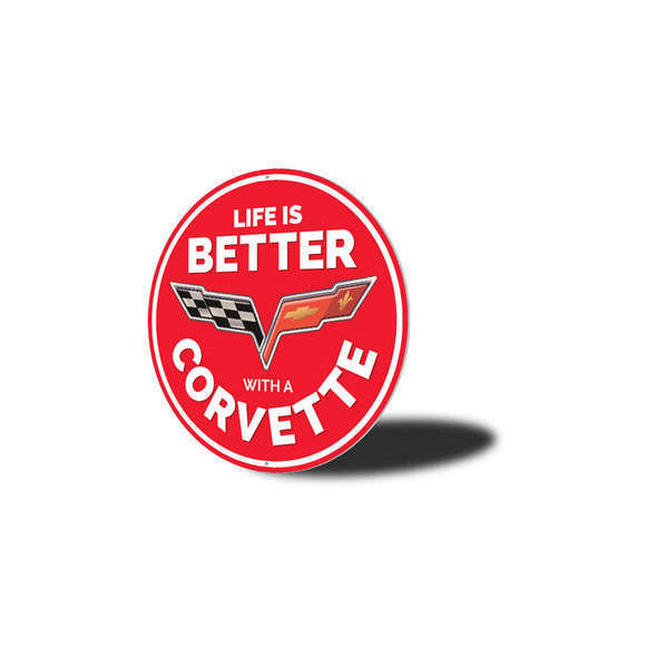 C6 Corvette Life is Better With a Corvette Car Sign