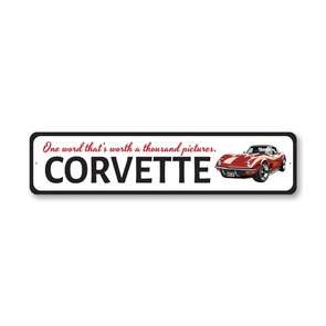 Corvette Worth A Thousand Pictures Sign - Aluminum Sign