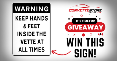 The CorvetteStoreOnline.com Corvette "Warning" Sign Contest Giveaway