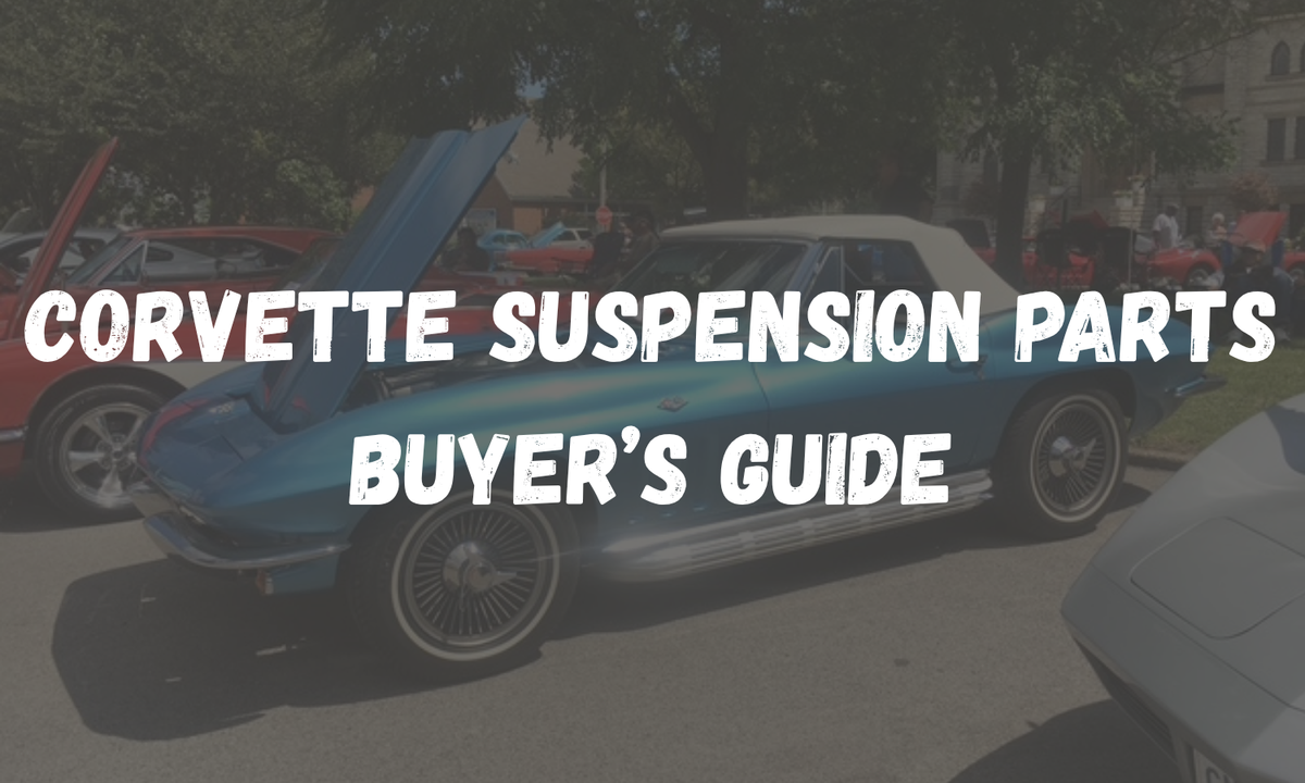 Corvette Suspension Parts: The Complete Buyer's Guide (C2–C8)