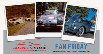 Fan Friday: Burdick Family 1958 Corvette Restoration | CorvetteStoreOnline.com