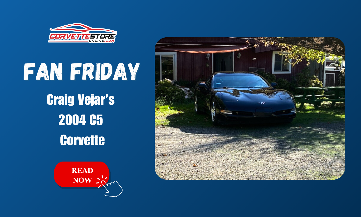 Fan Friday: Craig Vejar’s 2004 C5 Corvette