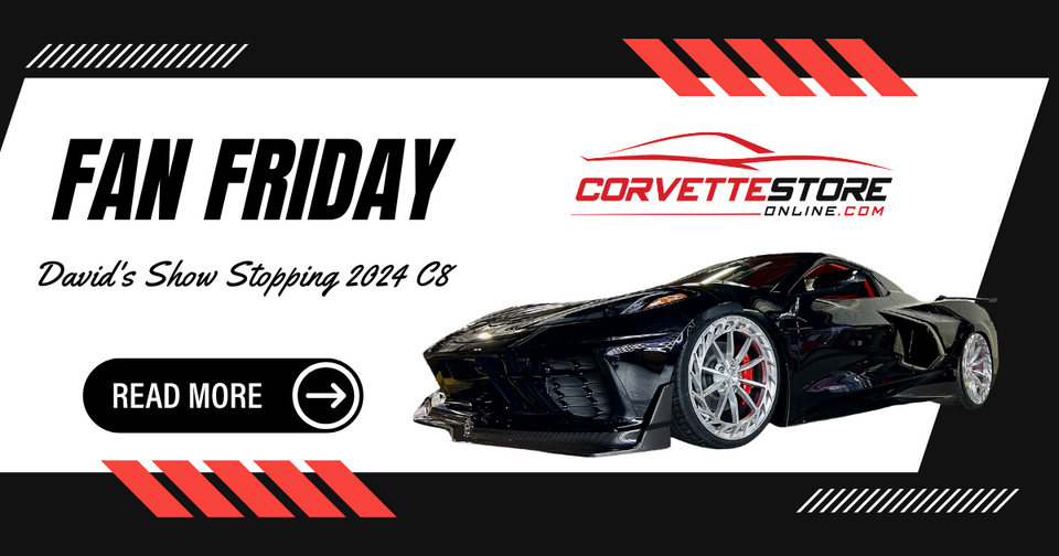 Fan Friday: David's Show Stopping 2024 C8 | CorvetteStoreOnline.com