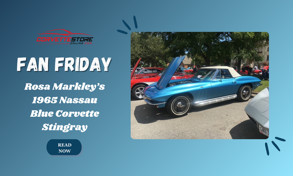 Fan Friday: Rosa Markley’s 1965 Nassau Blue Corvette Stingray