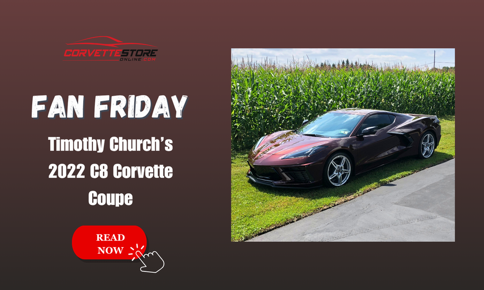 Fan Friday: Timothy Church’s 2022 C8 Corvette Coupe