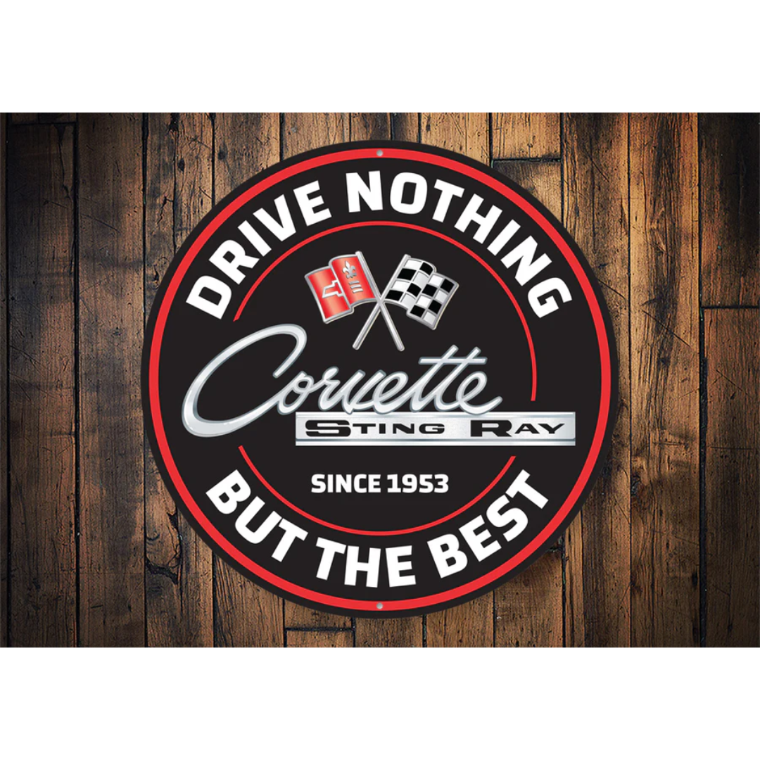 Corvette Emblem Sting Ray Drive Nothing But The Best Sign Aluminum Sign