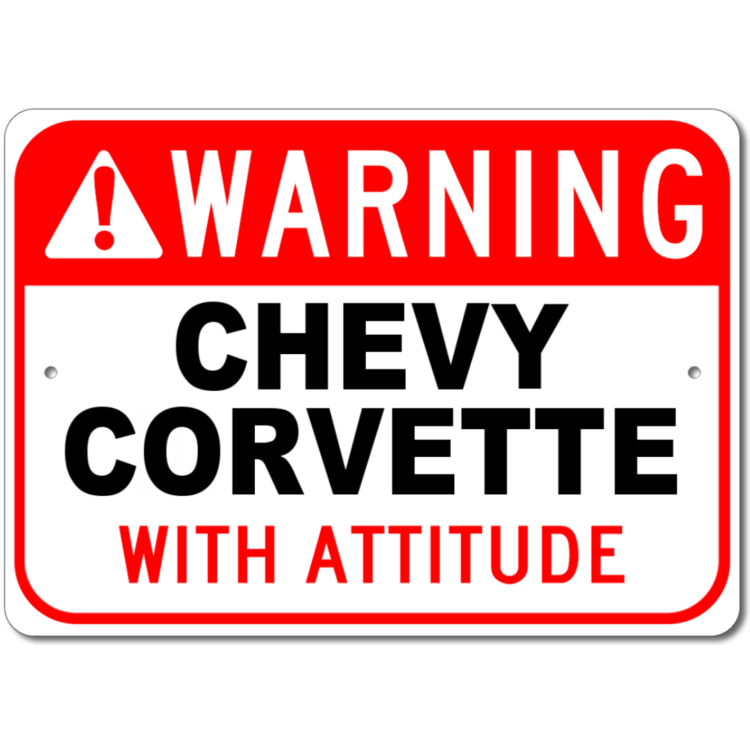 Corvette - Warning! with Attitude - Aluminum Sign