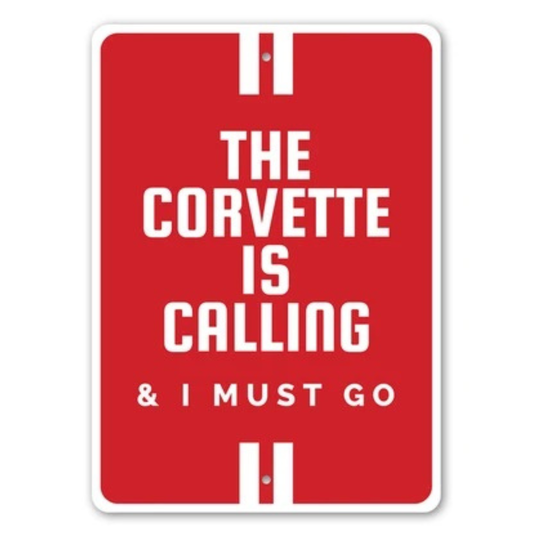 The Corvette Is Calling Aluminum Sign