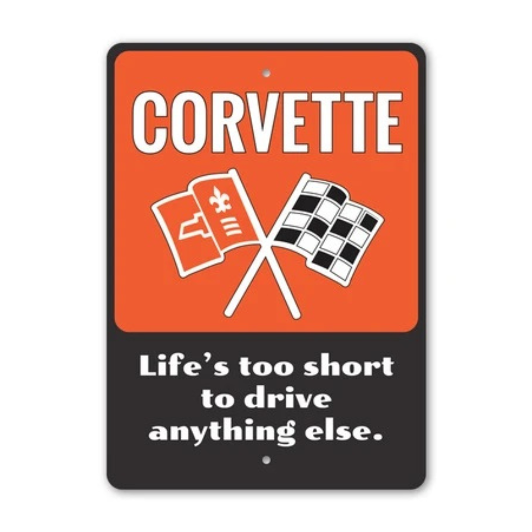 C2 Corvette Life's Too Short Car Sign