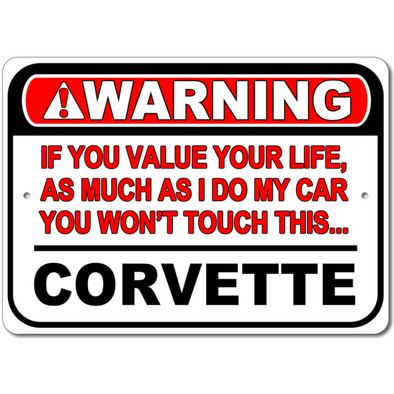 Corvette - Warning! Value Your Life - Aluminum Sign