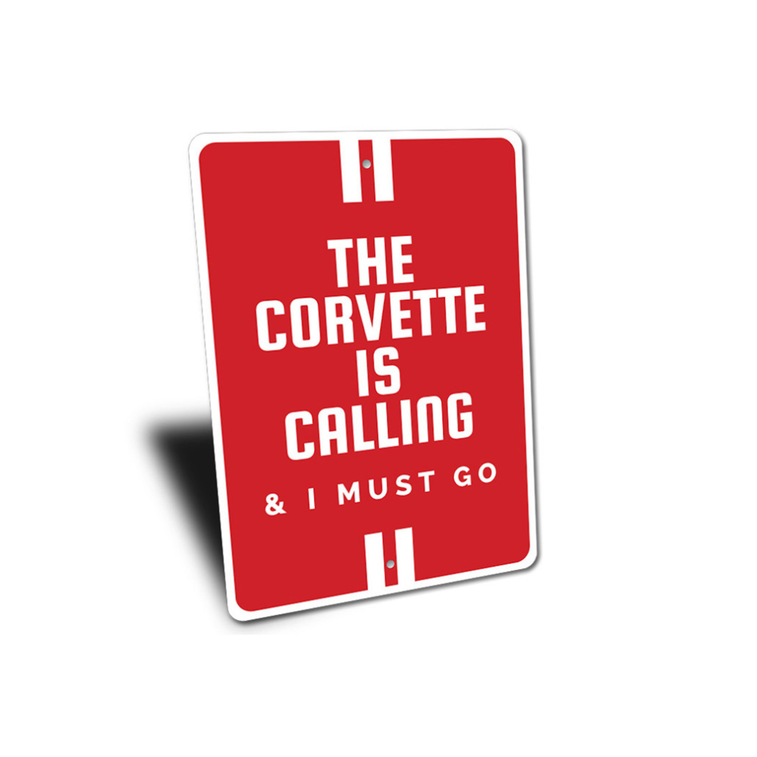 The Corvette Is Calling Aluminum Sign