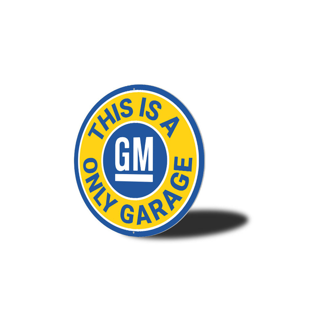 This Is A GM Only Garage - Aluminum Sign