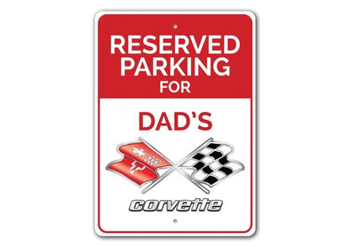 Reserved Parking For Dad's C3 Corvette - Aluminum Sign