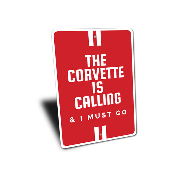 The Corvette Is Calling Aluminum Sign