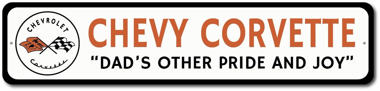 Chevy Corvette Dad's Other Pride - Aluminum Sign - [Corvette Store Online]