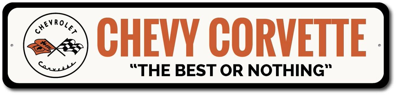 Corvette The Best or Nothing - Aluminum Sign - [Corvette Store Online]