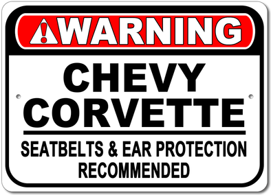 Corvette - Warning! Seatbelts & Ear Protection Recommended - Aluminum Sign - [Corvette Store Online]