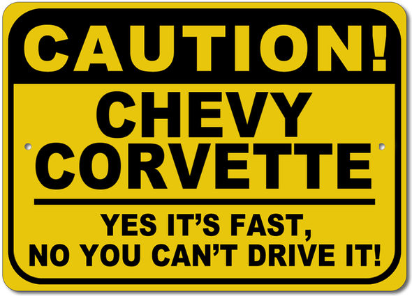 Corvette - CAUTION! Yes It's Fast - Aluminum Sign - [Corvette Store Online]