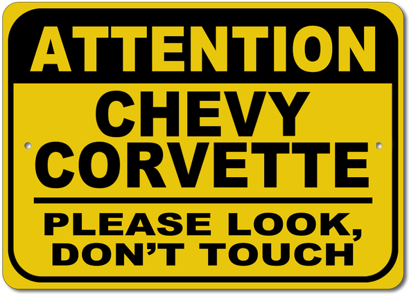 Chevy Corvette - Attention: Please Look, Don't Touch - Aluminum Sign - [Corvette Store Online]