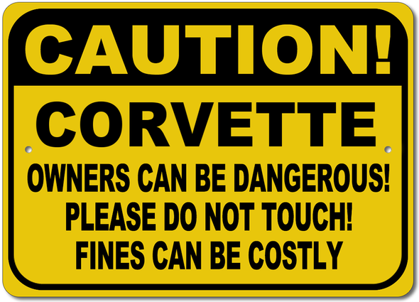 Corvette - CAUTION! Owners can be Dangerous - Aluminum Sign - [Corvette Store Online]