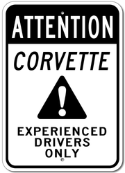 Corvette Attention Experienced Drivers Only - Aluminum Sign - [Corvette Store Online]