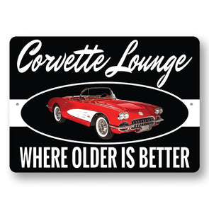 C1 Corvette Lounge Where Older Is Better - Aluminum Sign