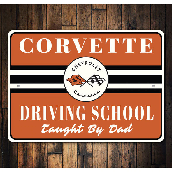 C1 Corvette Driving School: Taught By Dad - Aluminum Sign