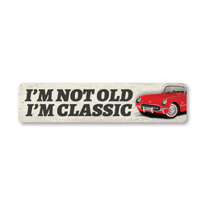 C1 Corvette I'm Not Old I'm Classic - Aluminum Sign