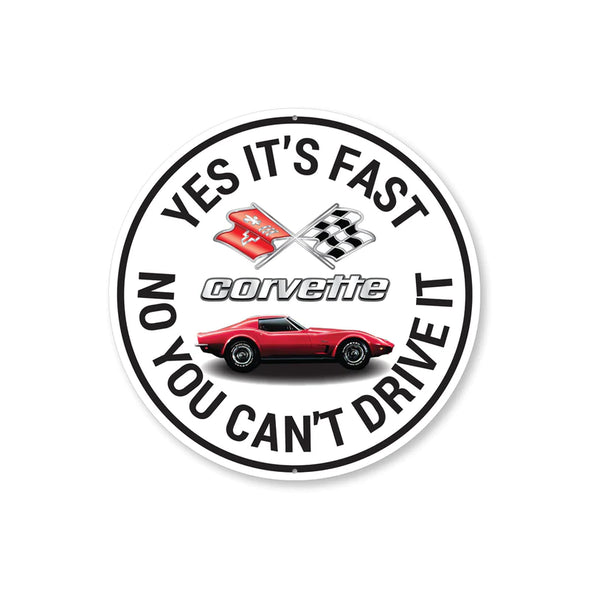 C3 Corvette Yes It's Fast No You Can't Drive It - Aluminum Sign