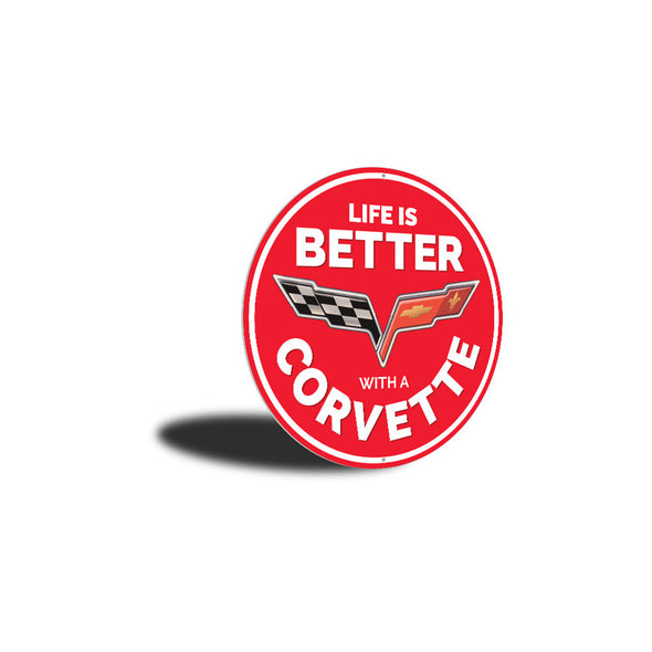 C6 Corvette Life is Better With a Corvette Car Sign