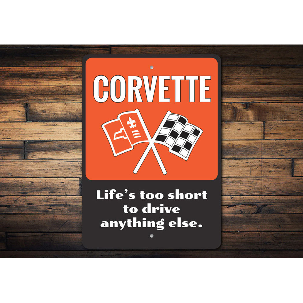 C2 Corvette Life's Too Short Car Sign