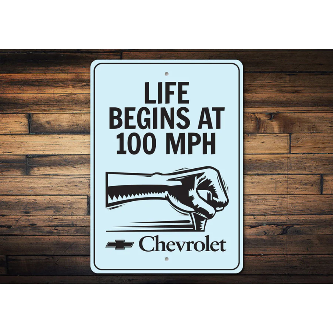Life Begins At 100 MPH Chevrolet Sign - Aluminum Sign